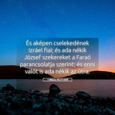 Picture 05 - 1 Mózes 45:21 KAR - És aképen cselekedének Izráel fiai; és ada - Bible Verse Picture