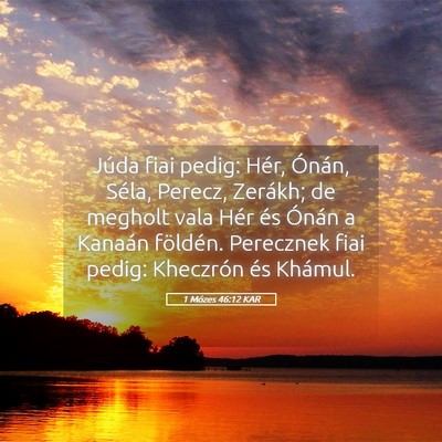 Picture 05 - 1 Mózes 46:12 KAR - Júda fiai pedig: Hér, Ónán, Séla, Perecz, - Bible Verse Picture
