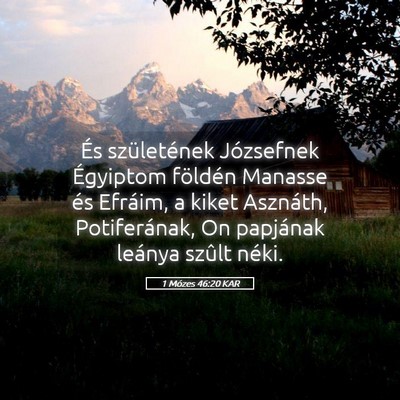 Picture 05 - 1 Mózes 46:20 KAR - És születének Józsefnek Égyiptom földén - Bible Verse Picture