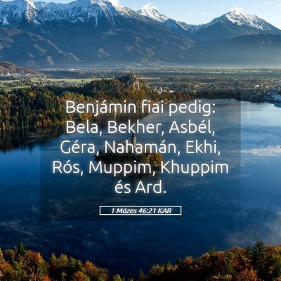 Picture 05 - 1 Mózes 46:21 KAR - Benjámin fiai pedig: Bela, Bekher, Asbél, - Bible Verse Picture