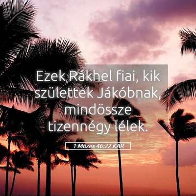 Picture 05 - 1 Mózes 46:22 KAR - Ezek Rákhel fiai, kik születtek Jákóbnak, - Bible Verse Picture