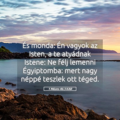 Picture 05 - 1 Mózes 46:3 KAR - És monda: Én vagyok az Isten, a te atyádnak - Bible Verse Picture