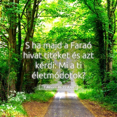 Picture 05 - 1 Mózes 46:33 KAR - S ha majd a Faraó hivat titeket és azt kérdi: - Bible Verse Picture