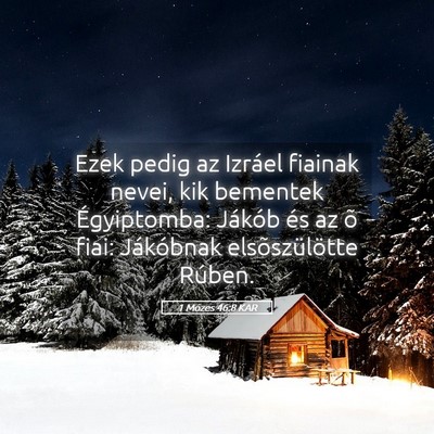 Picture 05 - 1 Mózes 46:8 KAR - Ezek pedig az Izráel fiainak nevei, kik bementek - Bible Verse Picture