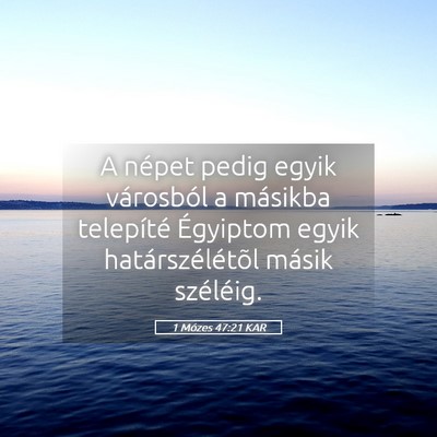 Picture 05 - 1 Mózes 47:21 KAR - A népet pedig egyik városból a másikba - Bible Verse Picture