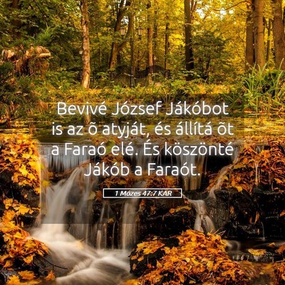 Picture 05 - 1 Mózes 47:7 KAR - Bevivé József Jákóbot is az õ atyját, és - Bible Verse Picture