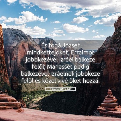 Picture 05 - 1 Mózes 48:13 KAR - És fogá József mindkettejöket, Efraimot - Bible Verse Picture