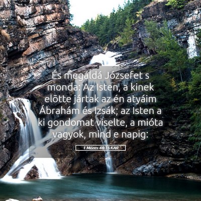 Picture 05 - 1 Mózes 48:15 KAR - És megáldá Józsefet s monda: Az Isten, a - Bible Verse Picture