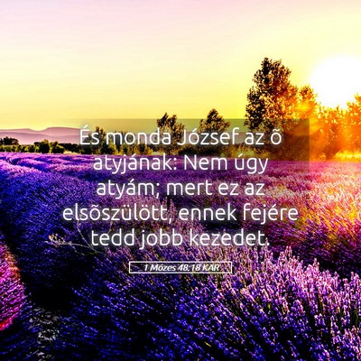 Picture 05 - 1 Mózes 48:18 KAR - És monda József az õ atyjának: Nem úgy - Bible Verse Picture