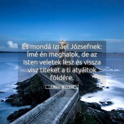 Picture 05 - 1 Mózes 48:21 KAR - És mondá Izráel Józsefnek: Ímé én - Bible Verse Picture