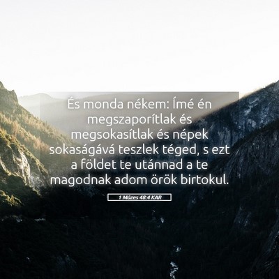 Picture 05 - 1 Mózes 48:4 KAR - És monda nékem: Ímé én megszaporítlak és - Bible Verse Picture