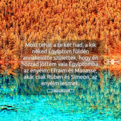 Picture 05 - 1 Mózes 48:5 KAR - Most tehát a te két fiad, a kik néked - Bible Verse Picture