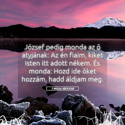 Picture 05 - 1 Mózes 48:9 KAR - József pedig monda az õ atyjának: Az én - Bible Verse Picture