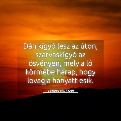 Picture 05 - 1 Mózes 49:17 KAR - Dán kígyó lesz az úton, szarvaskígyó az - Bible Verse Picture