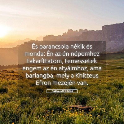 Picture 05 - 1 Mózes 49:29 KAR - És parancsola nékik és monda: Én az én - Bible Verse Picture