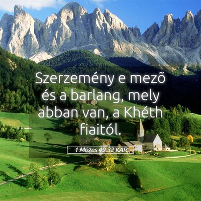 Picture 05 - 1 Mózes 49:32 KAR - Szerzemény e mezõ és a barlang, mely abban - Bible Verse Picture