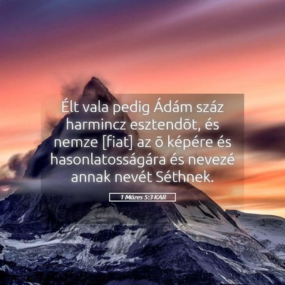 Picture 05 - 1 Mózes 5:3 KAR - Élt vala pedig Ádám száz harmincz esztendõt, - Bible Verse Picture