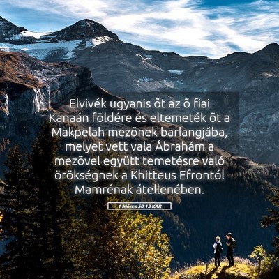 Picture 05 - 1 Mózes 50:13 KAR - Elvivék ugyanis õt az õ fiai Kanaán földére - Bible Verse Picture