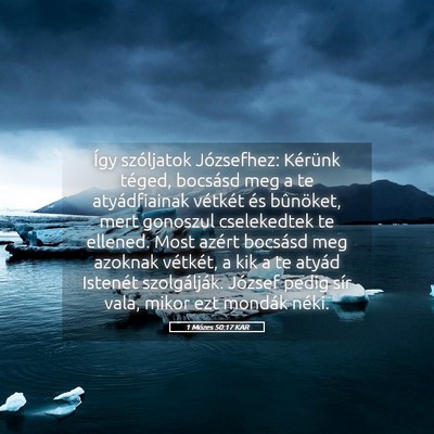 Picture 05 - 1 Mózes 50:17 KAR - Így szóljatok Józsefhez: Kérünk téged, - Bible Verse Picture