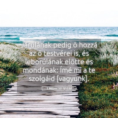 Picture 05 - 1 Mózes 50:18 KAR - Járulának pedig õ hozzá az õ testvérei is, - Bible Verse Picture