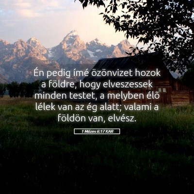 Picture 05 - 1 Mózes 6:17 KAR - Én pedig ímé özönvizet hozok a földre, hogy - Bible Verse Picture