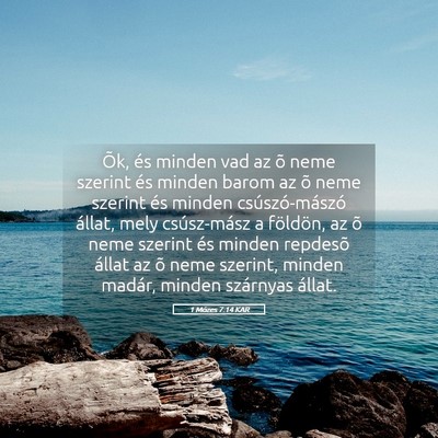 Picture 05 - 1 Mózes 7:14 KAR - Õk, és minden vad az õ neme szerint és minden - Bible Verse Picture