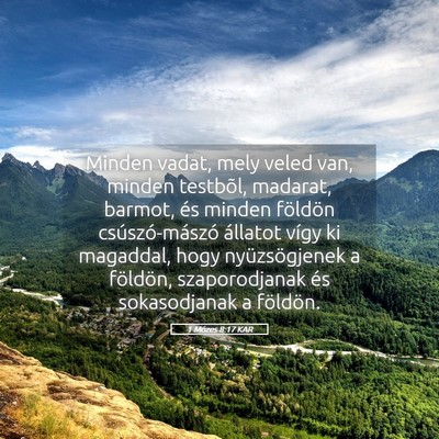 Picture 05 - 1 Mózes 8:17 KAR - Minden vadat, mely veled van, minden testbõl, - Bible Verse Picture