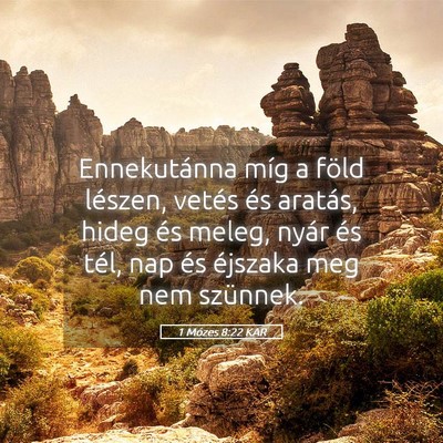 Picture 05 - 1 Mózes 8:22 KAR - Ennekutánna míg a föld lészen, vetés és - Bible Verse Picture