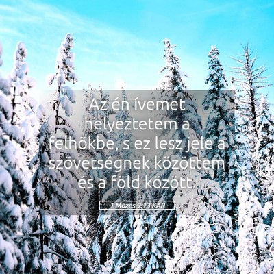 Picture 05 - 1 Mózes 9:13 KAR - Az én ívemet helyeztetem a felhõkbe, s ez lesz - Bible Verse Picture