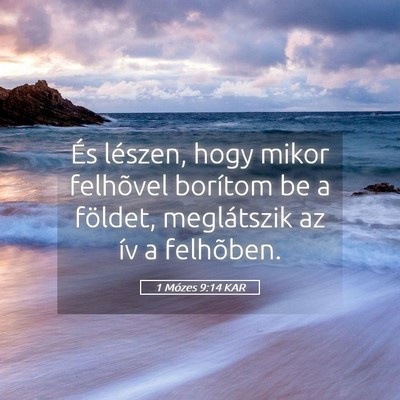 Picture 05 - 1 Mózes 9:14 KAR - És lészen, hogy mikor felhõvel borítom be a - Bible Verse Picture