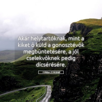 Picture 05 - 1 Péter 2:14 KAR - Akár helytartóknak, mint a kiket õ küld a - Bible Verse Picture