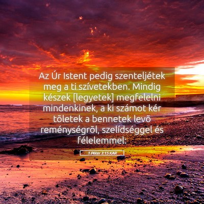 Picture 05 - 1 Péter 3:15 KAR - Az Úr Istent pedig szenteljétek meg a ti - Bible Verse Picture
