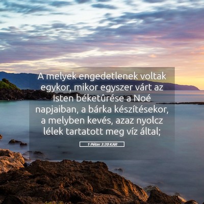 Picture 05 - 1 Péter 3:20 KAR - A melyek engedetlenek voltak egykor, mikor - Bible Verse Picture