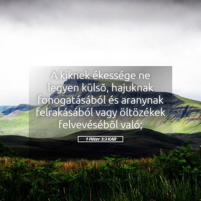 Picture 05 - 1 Péter 3:3 KAR - A kiknek ékessége ne legyen külsõ, hajuknak - Bible Verse Picture