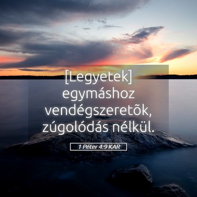 Picture 05 - 1 Péter 4:9 KAR - [Legyetek] egymáshoz vendégszeretõk, - Bible Verse Picture