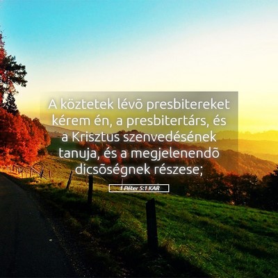 Picture 05 - 1 Péter 5:1 KAR - A köztetek lévõ presbitereket kérem én, a - Bible Verse Picture