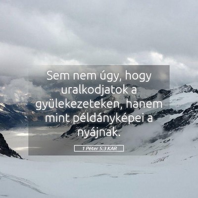 Picture 05 - 1 Péter 5:3 KAR - Sem nem úgy, hogy uralkodjatok a - Bible Verse Picture