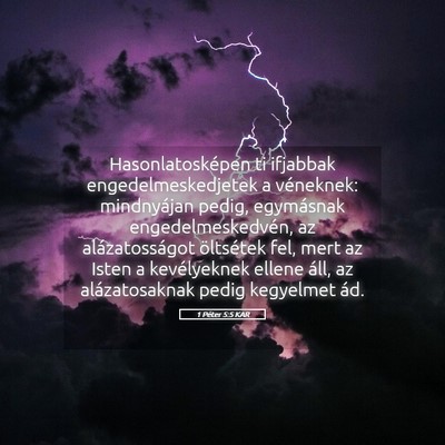 Picture 05 - 1 Péter 5:5 KAR - Hasonlatosképen ti ifjabbak engedelmeskedjetek a - Bible Verse Picture
