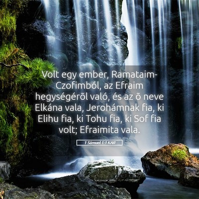 Picture 05 - 1 Sámuel 1:1 KAR - Volt egy ember, Ramataim-Czofimból, az Efraim - Bible Verse Picture