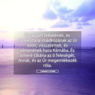 Picture 05 - 1 Sámuel 1:19 KAR - És reggel felkelének, és minekutána - Bible Verse Picture