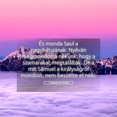 Picture 05 - 1 Sámuel 10:16 KAR - És monda Saul a nagybátyjának: Nyilván - Bible Verse Picture