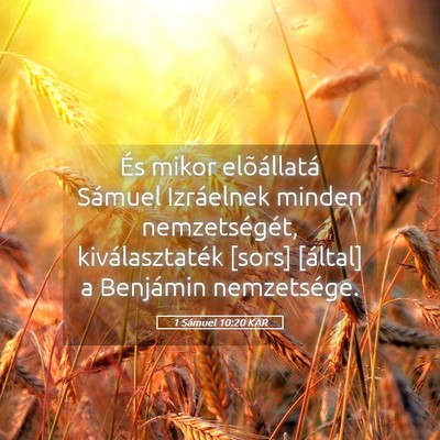 Picture 05 - 1 Sámuel 10:20 KAR - És mikor elõállatá Sámuel Izráelnek minden - Bible Verse Picture
