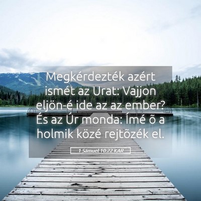 Picture 05 - 1 Sámuel 10:22 KAR - Megkérdezték azért ismét az Urat: Vajjon - Bible Verse Picture