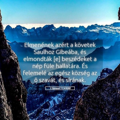 Picture 05 - 1 Sámuel 11:4 KAR - Elmenének azért a követek Saulhoz Gibeába, - Bible Verse Picture