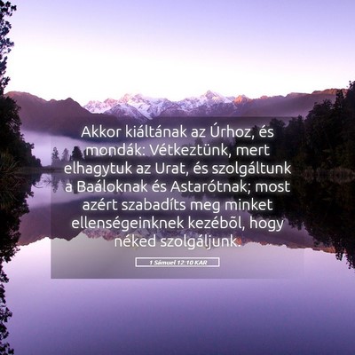 Picture 05 - 1 Sámuel 12:10 KAR - Akkor kiáltának az Úrhoz, és mondák: - Bible Verse Picture
