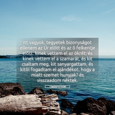 Picture 05 - 1 Sámuel 12:3 KAR - Itt vagyok, tegyetek bizonyságot ellenem az Úr - Bible Verse Picture