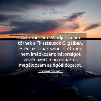 Picture 05 - 1 Sámuel 13:12 KAR - Azt mondám: Mindjárt reám törnek a - Bible Verse Picture