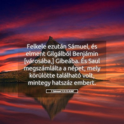 Picture 05 - 1 Sámuel 13:15 KAR - Felkele ezután Sámuel, és elment Gilgálból - Bible Verse Picture