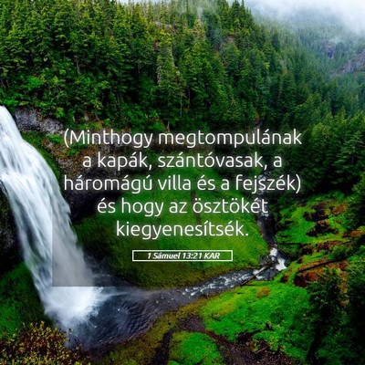 Picture 05 - 1 Sámuel 13:21 KAR - (Minthogy megtompulának a kapák, szántóvasak, - Bible Verse Picture