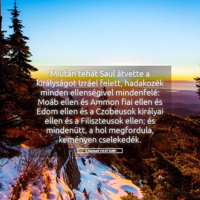 Picture 05 - 1 Sámuel 14:47 KAR - Miután tehát Saul átvette a királyságot - Bible Verse Picture